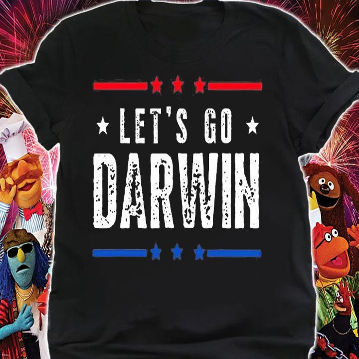 Let's Go Darwin Tee Funny Trendy Sarcastic Let's Go Darwin Vintage T-Shirt t-shirt shirt