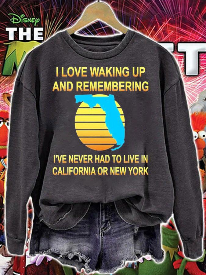 Love Never Having To Live In California or New York T-Shirt t-shirt sweatshirt
