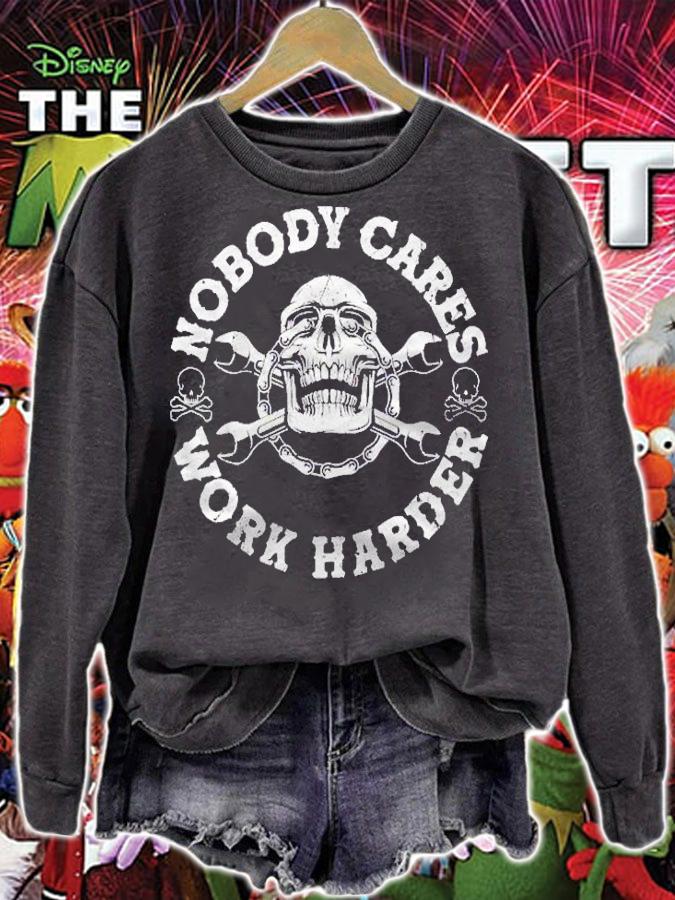 Nobody Cares Work Harder Skull Mechanic Engineer Pullover Shirt t-shirt sweatshirt