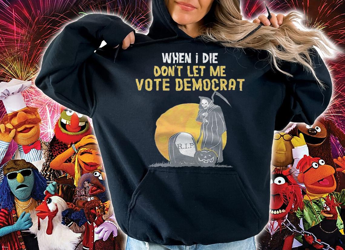 When I Die Don't Let Me Vote Democrat Funny Halloween T-Shirt t-shirt hoodie