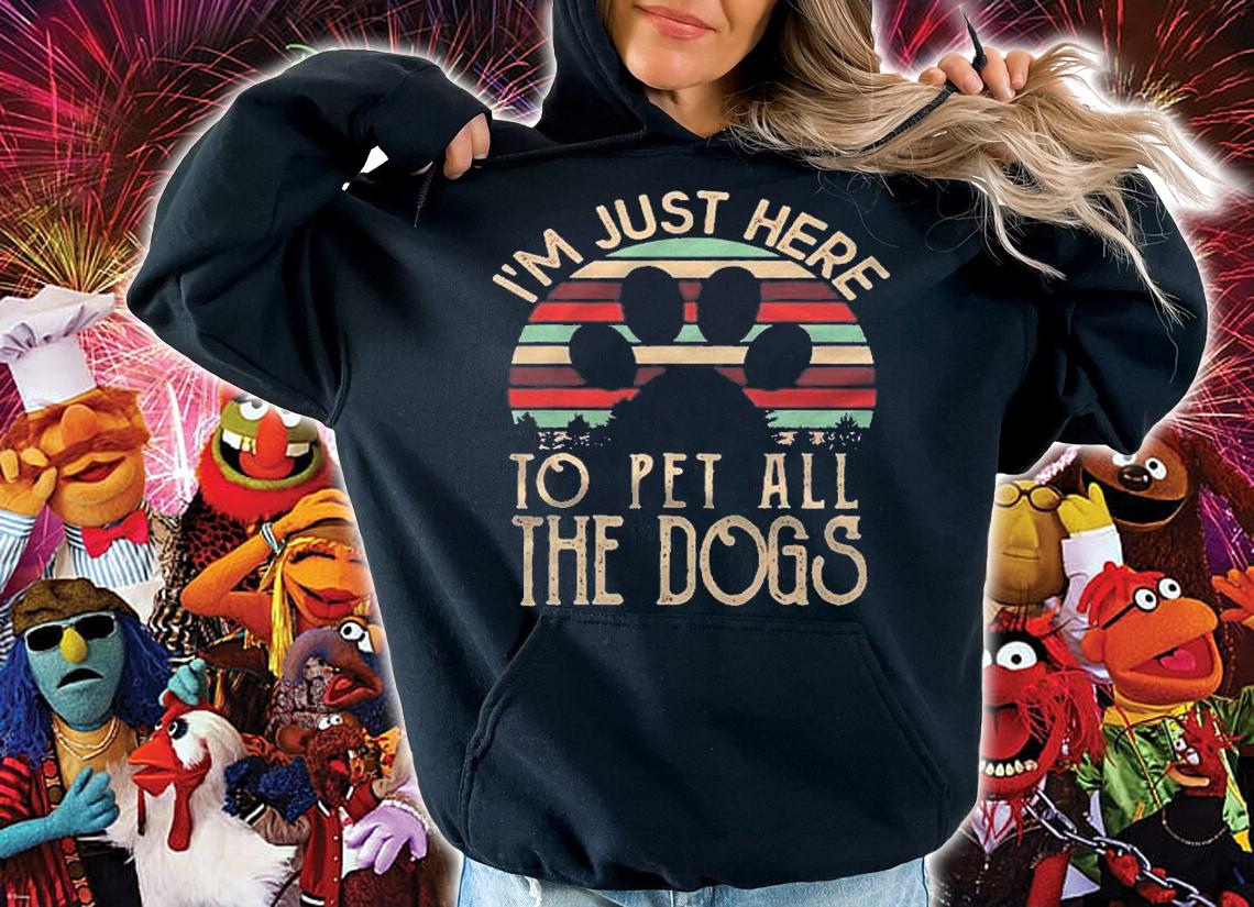 Im Just Here To Pet All The Dogs Shirt Dog Mom Gifts Shirt t-shirt hoodie