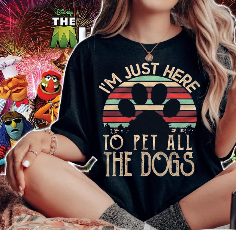 Im Just Here To Pet All The Dogs Shirt Dog Mom Gifts Shirt t-shirt woman shirt