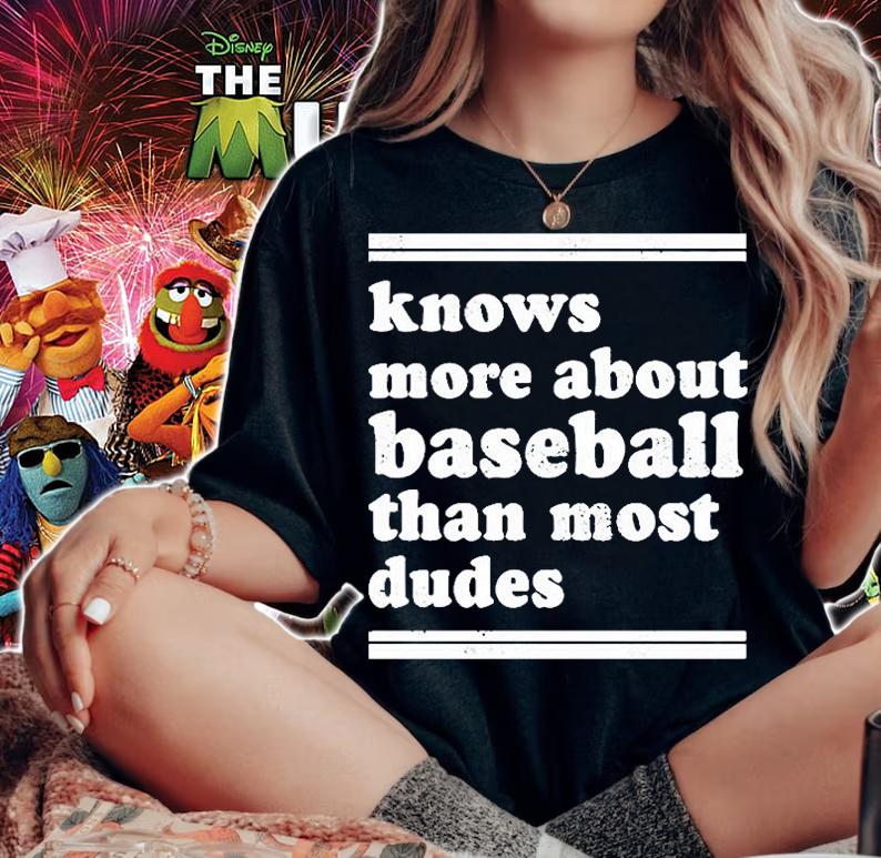 Knows More About Baseball Than Most Dudes T-Shirt t-shirt woman shirt