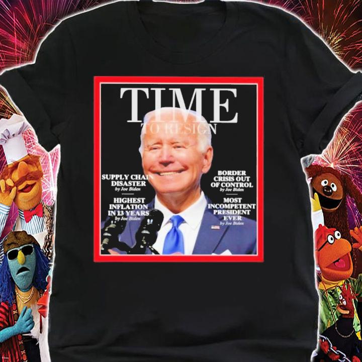 Time To Resign Supply Chain Disaster By Joe Biden Shirt t-shirt