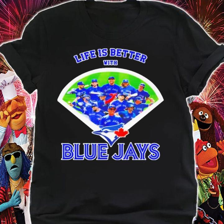 Toronto Blue Jays Life Is Better With Blue Jays Shirt t-shirt shirt