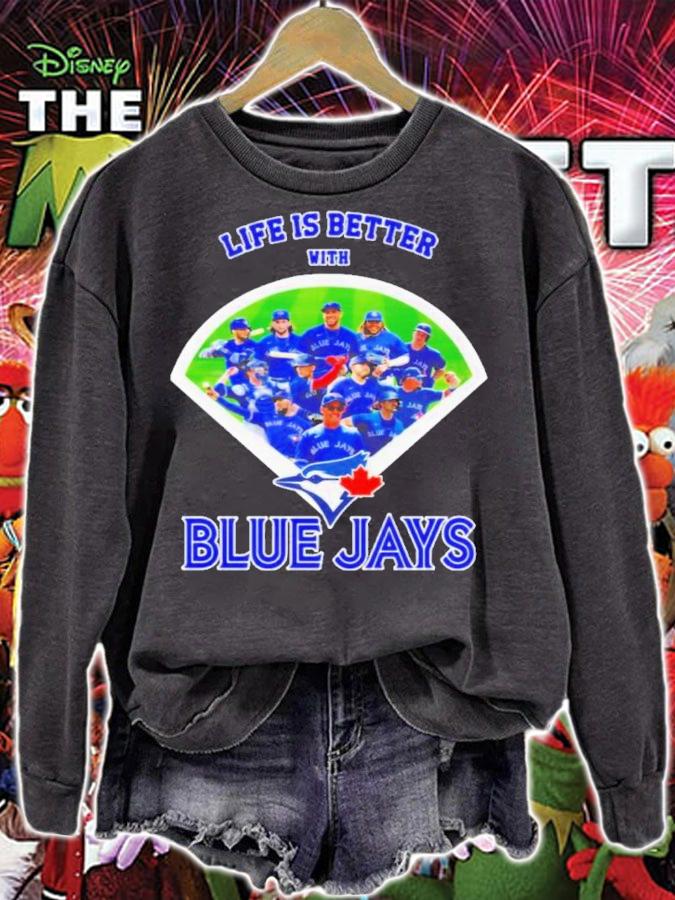 Toronto Blue Jays Life Is Better With Blue Jays Shirt t-shirt sweatshirt