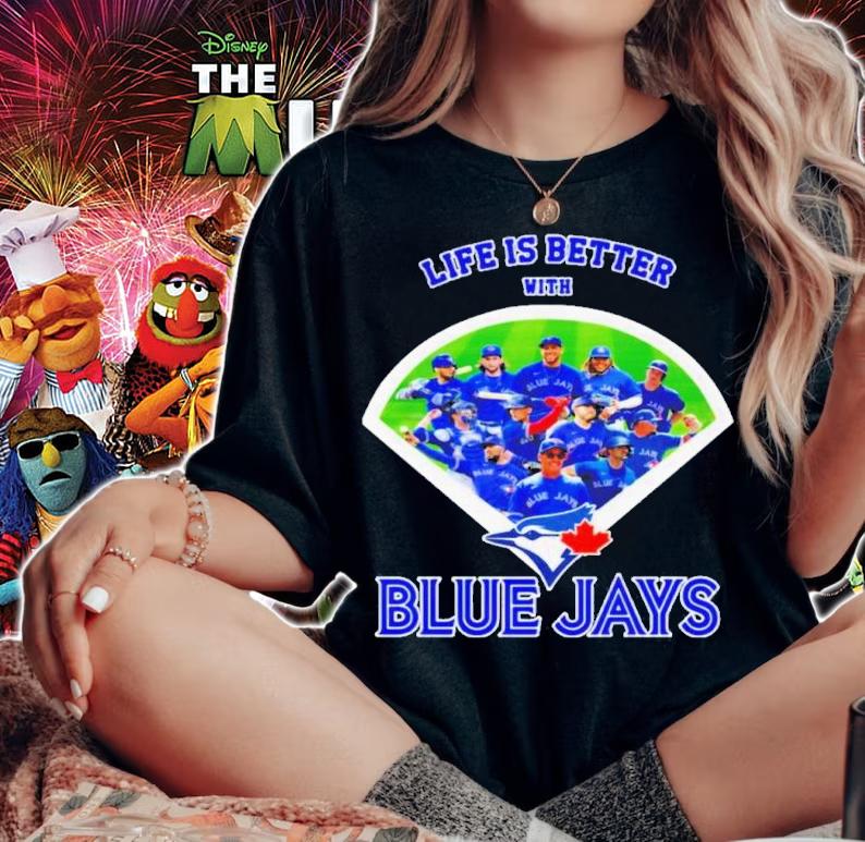Toronto Blue Jays Life Is Better With Blue Jays Shirt t-shirt woman shirt