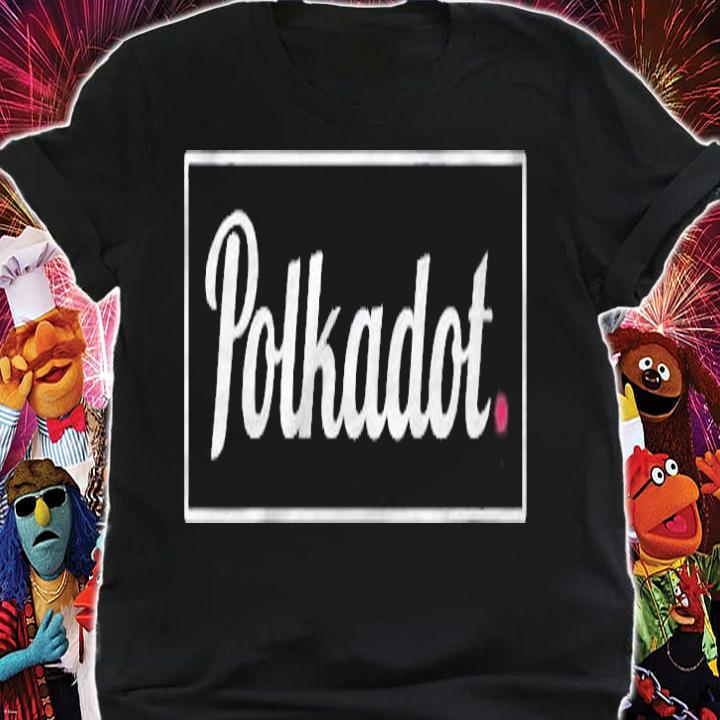 Polkadot Dot Blockchain Defi Cryptocurrency Digital Currency Shirt t-shirt