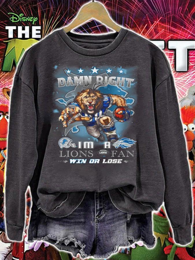 Detroit Lions Damn Right Im A Lions Fan Win Or Lose t-shirt