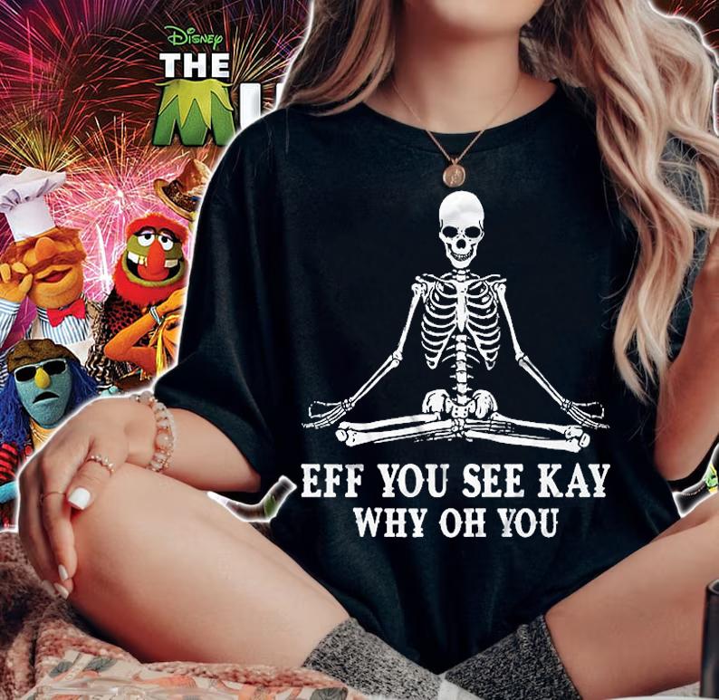 Eff You See Kay Skull Yoga T-Shirt t-shirt