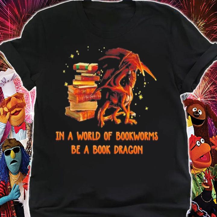 In A World Of Bookworms Be A Book Dragon Shirt t-shirt shirt