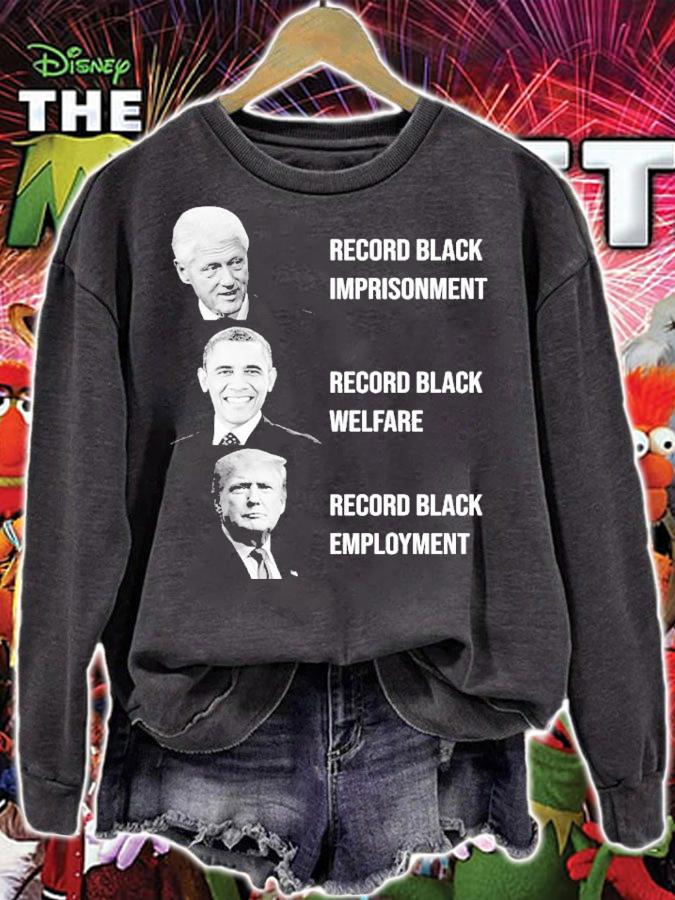 Record Black Imprisonment Record Black Welfare Record Black Employment Shirt t-shirt sweatshirt