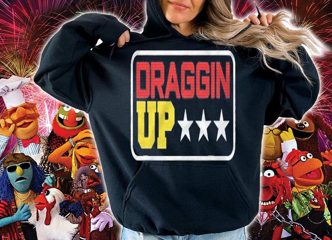 Draggin Up Pipeline Funny Pipeliner Welder Shirt t-shirt hoodie