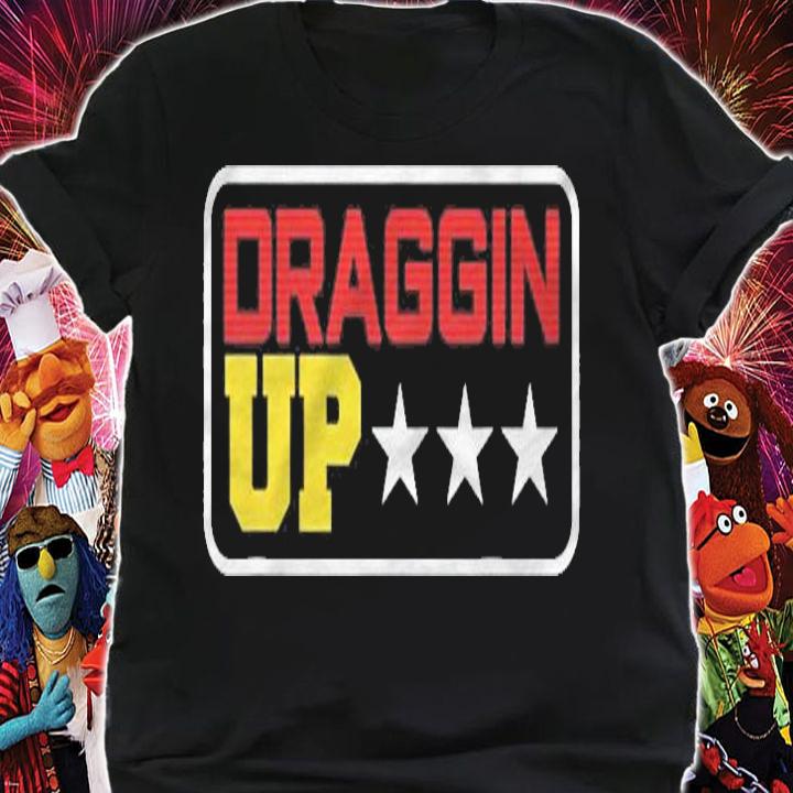 Draggin Up Pipeline Funny Pipeliner Welder Shirt t-shirt shirt