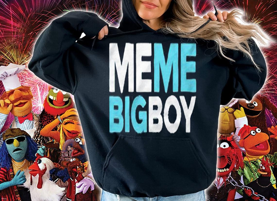 Meme big boy T-shirt t-shirt hoodie