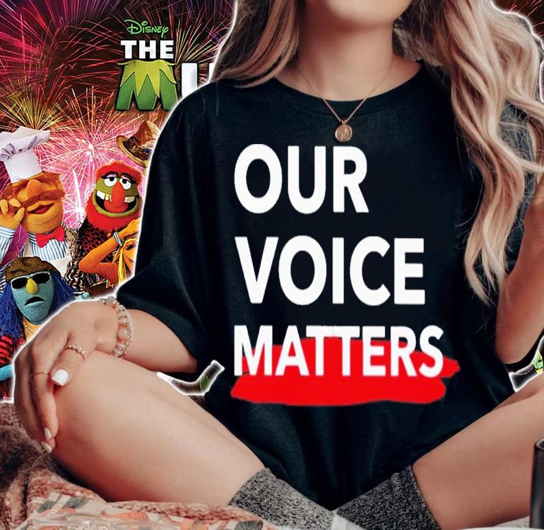 Our Voice Matters Shirt t-shirt