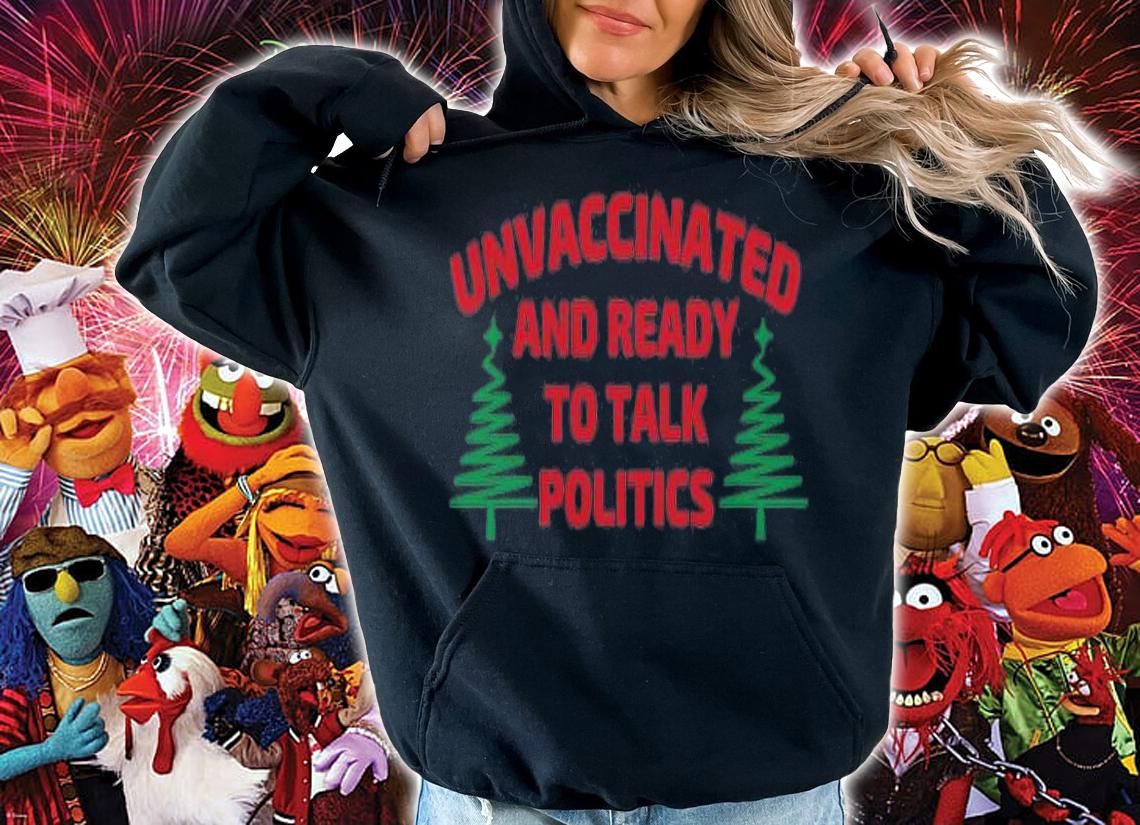 Unvaccinated And Ready To Talk Politics Christmas Tree T-Shirt t-shirt hoodie