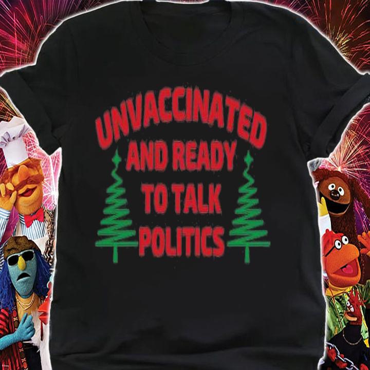 Unvaccinated And Ready To Talk Politics Christmas Tree T-Shirt t-shirt shirt