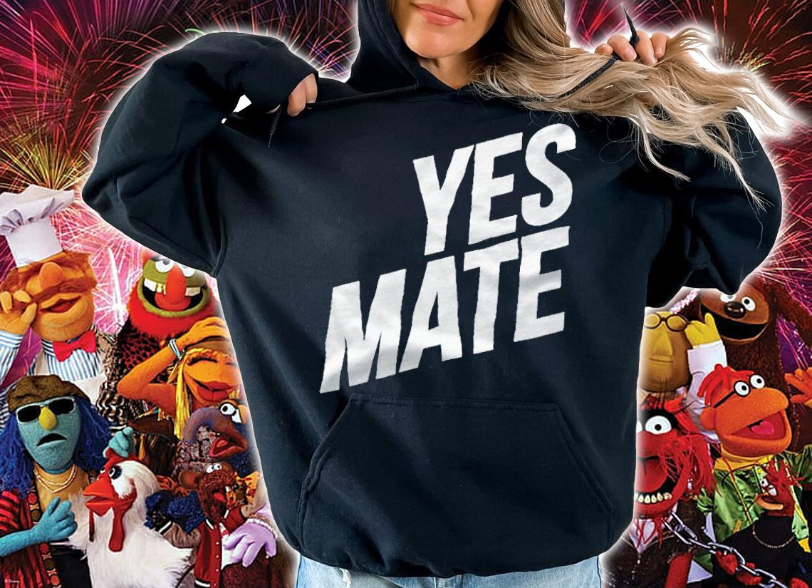 Yes mate T-shirt t-shirt hoodie
