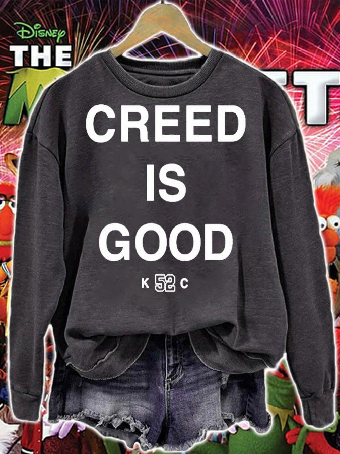 Creed Is Good K52C T-Shirt sweatshirt