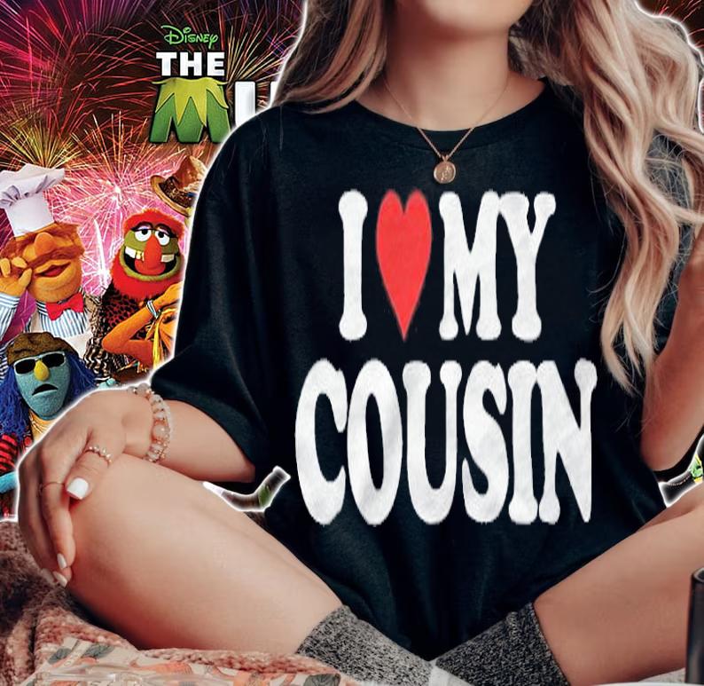 I love my cousin T-shirt