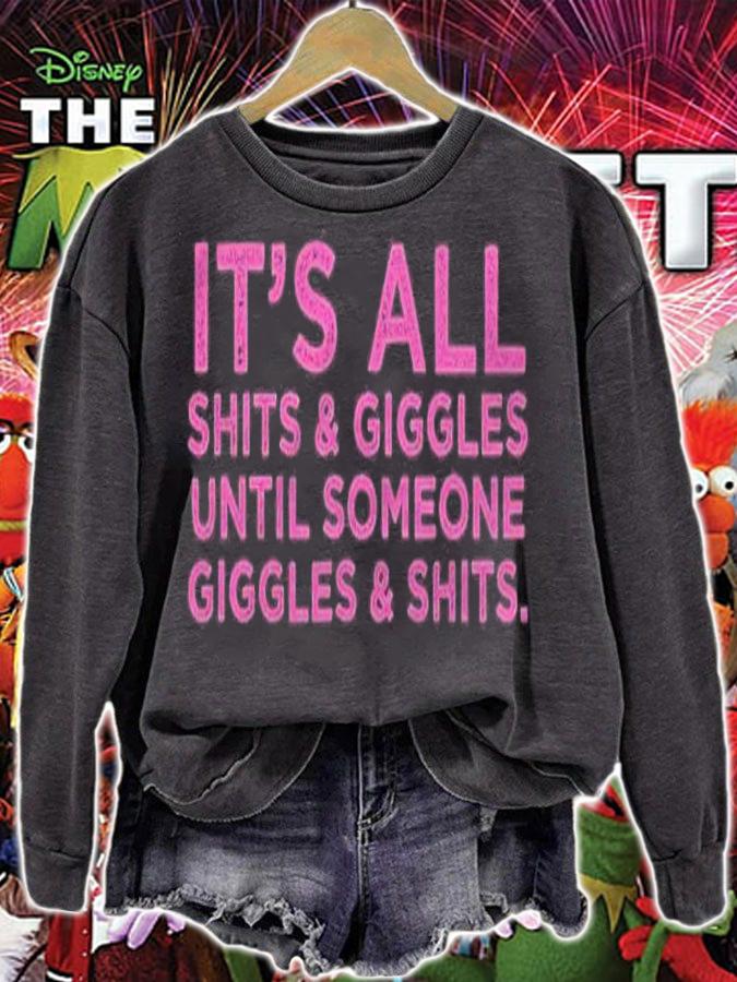 Its All Shits And Giggles Funny Adult Humor Friend Meme Gift Shirt sweatshirt