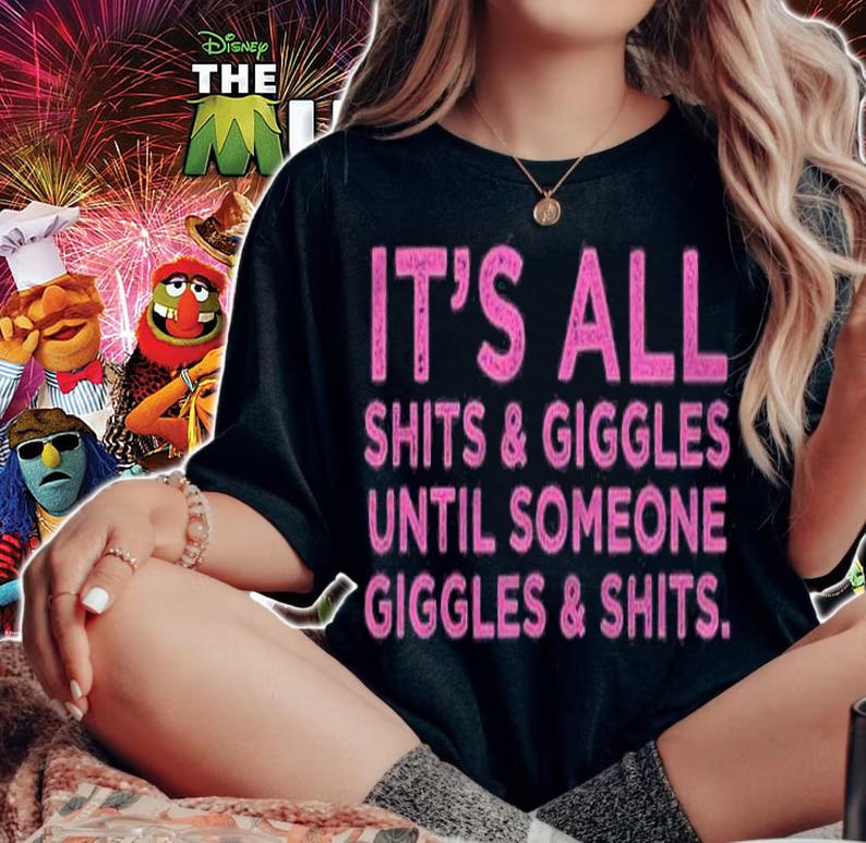 Its All Shits And Giggles Funny Adult Humor Friend Meme Gift Shirt woman shirt