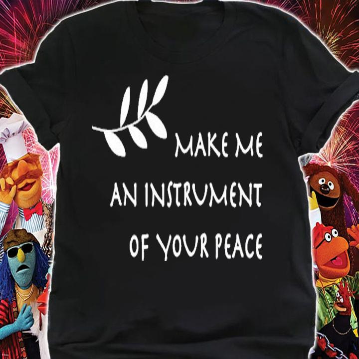 Make Me An Instrument Of Your Peace T-Shirt