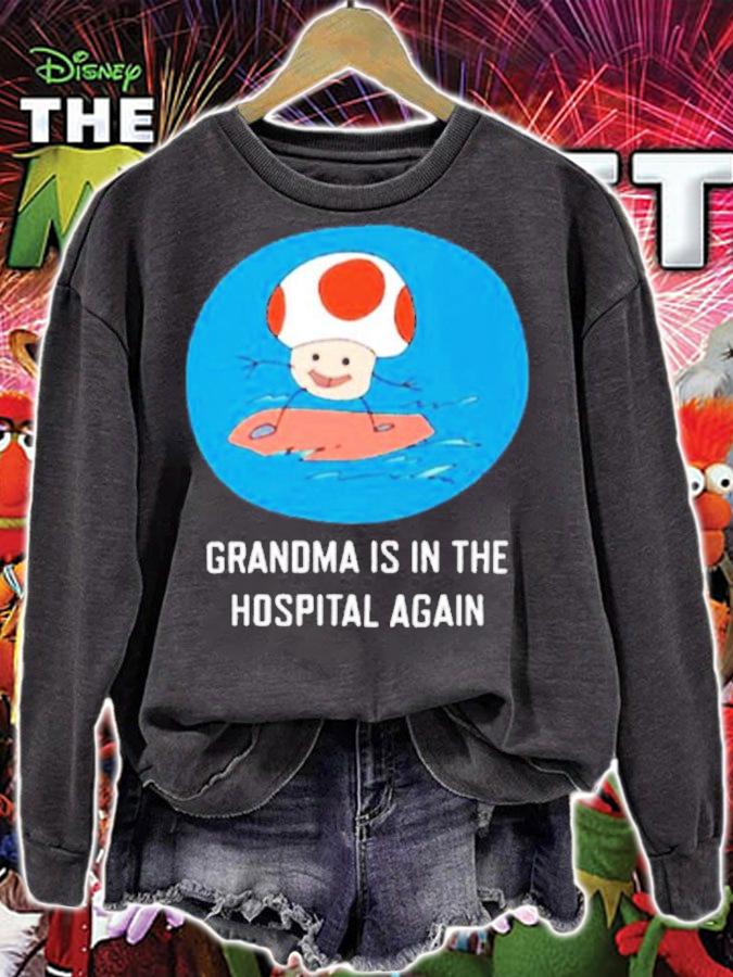 Mushrooms Grandma Is In The Hospital Again Shirt sweatshirt