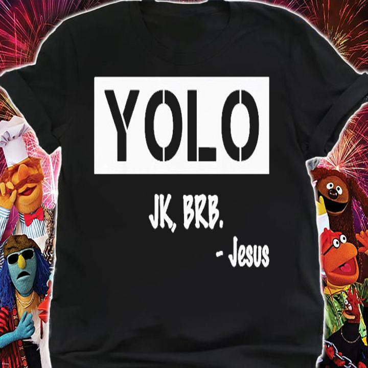 Yolo Jk Brb Jesus Christian Christianity For Men Women Shirt shirt