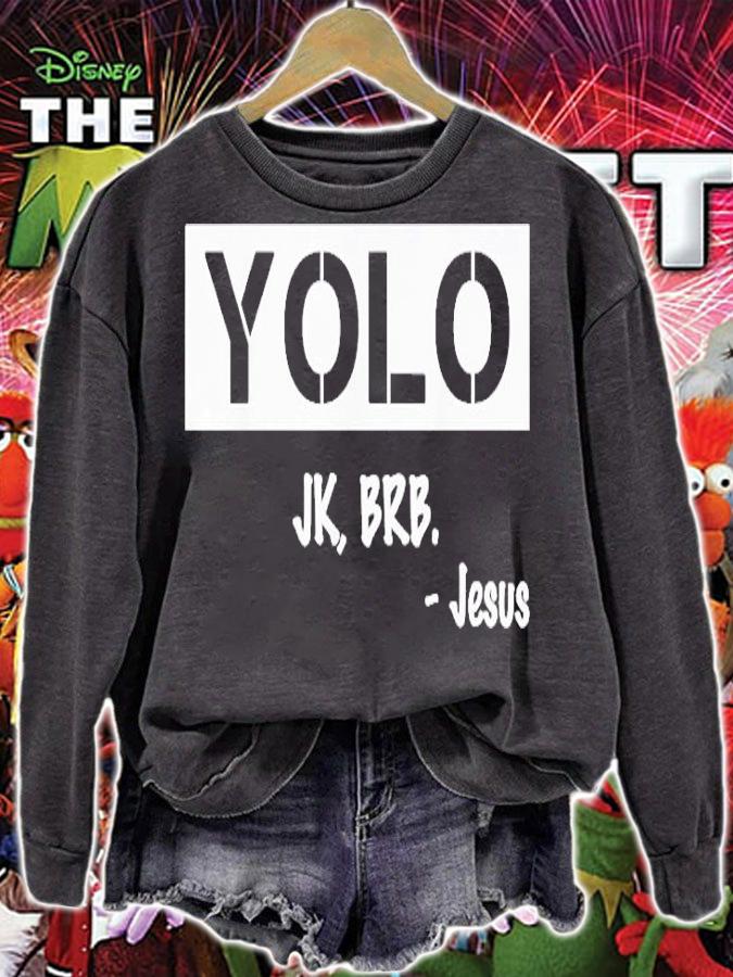 Yolo Jk Brb Jesus Christian Christianity For Men Women Shirt sweatshirt