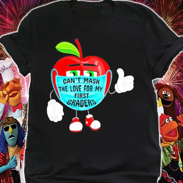 Cant Mask The Love For My First Graders Teacher Gift T-Shirt shirt