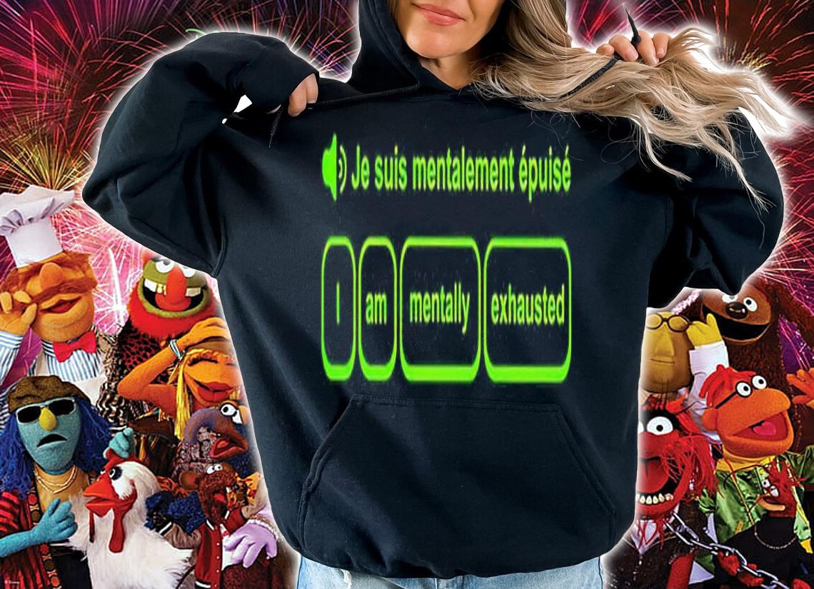 Je suis mentalement epuise shirt