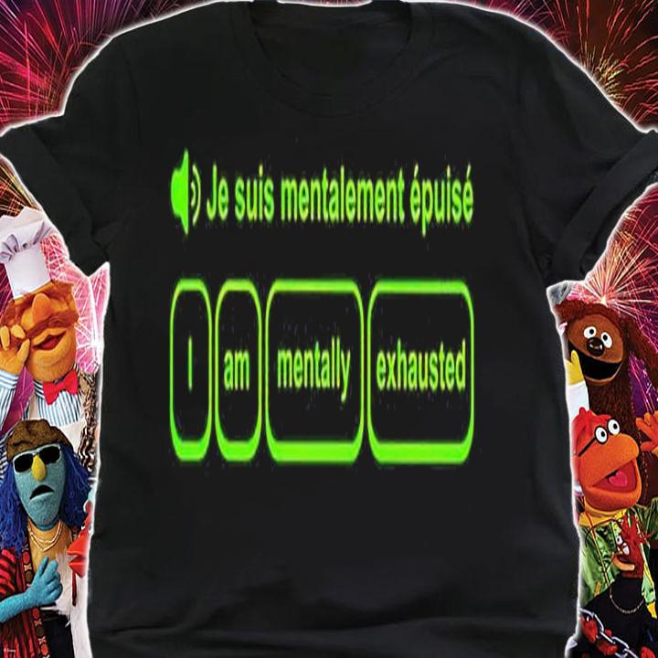 Je suis mentalement epuise shirt