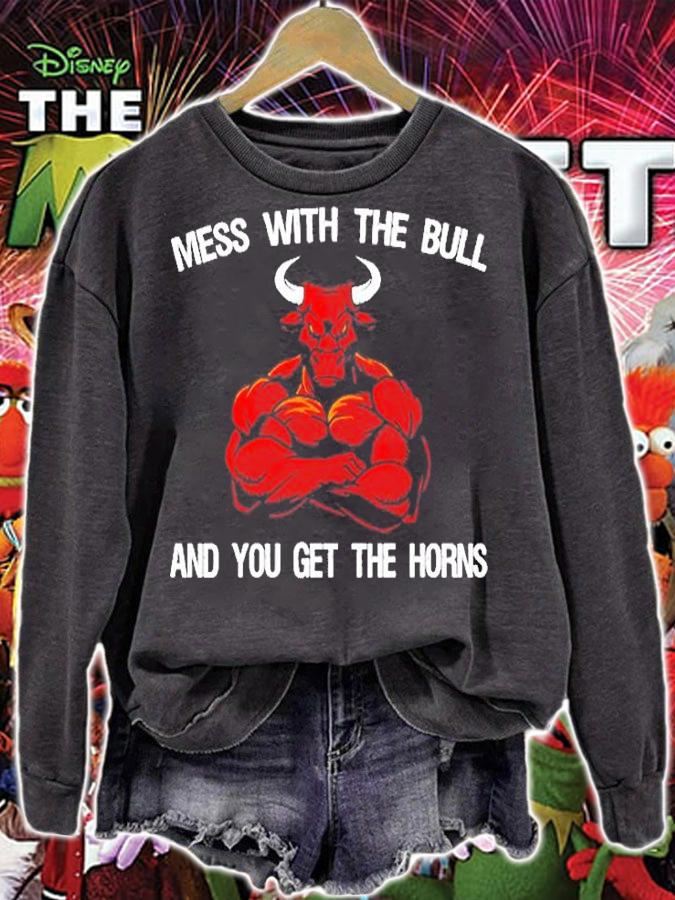 Mens Mess With The Bull And You Get The Horns T-Shirt sweatshirt