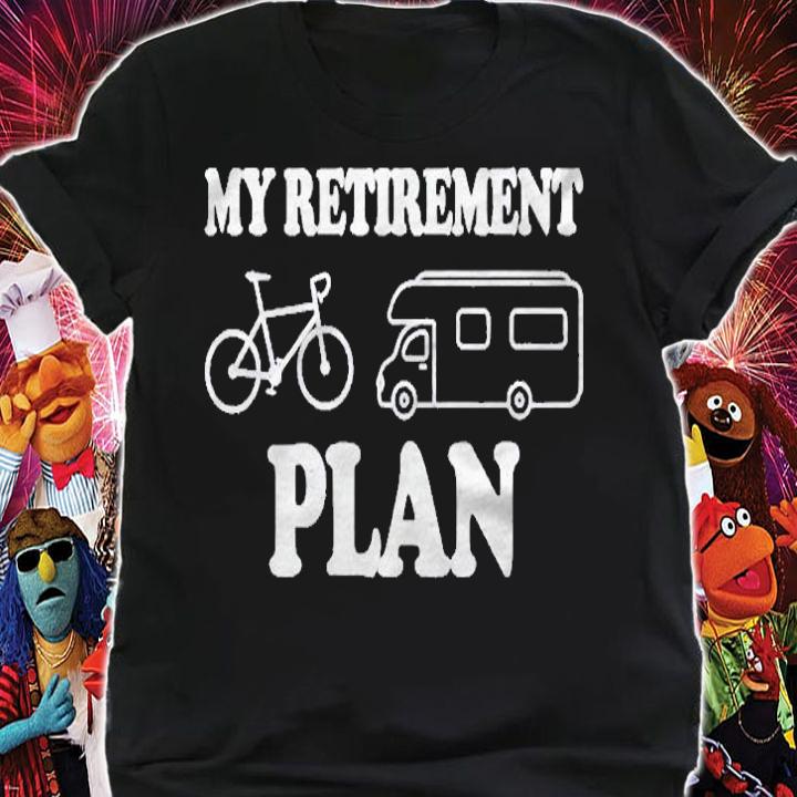 My Retirement Plan Bicycle Funny Bike Riders Motor Home Life Shirt shirt
