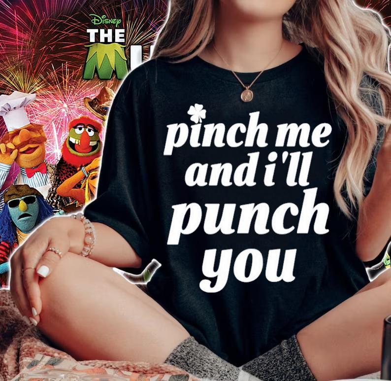 St Patrick's Day Pinch Me And I'll Punch You Shirt woman shirt