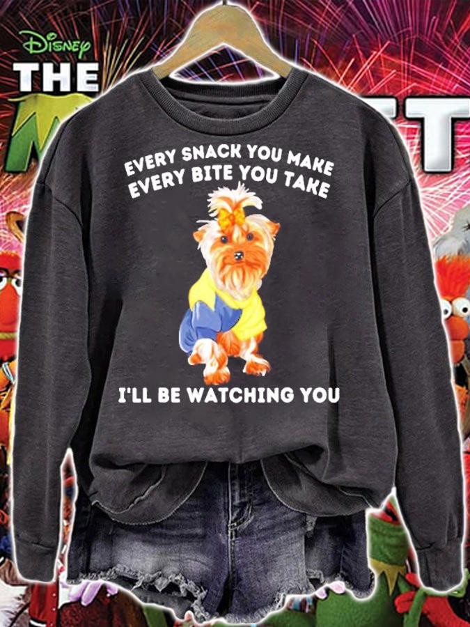 Every Snack You Make Ill Be Watching You Yorkshire Terrier T-Shirt sweatshirt