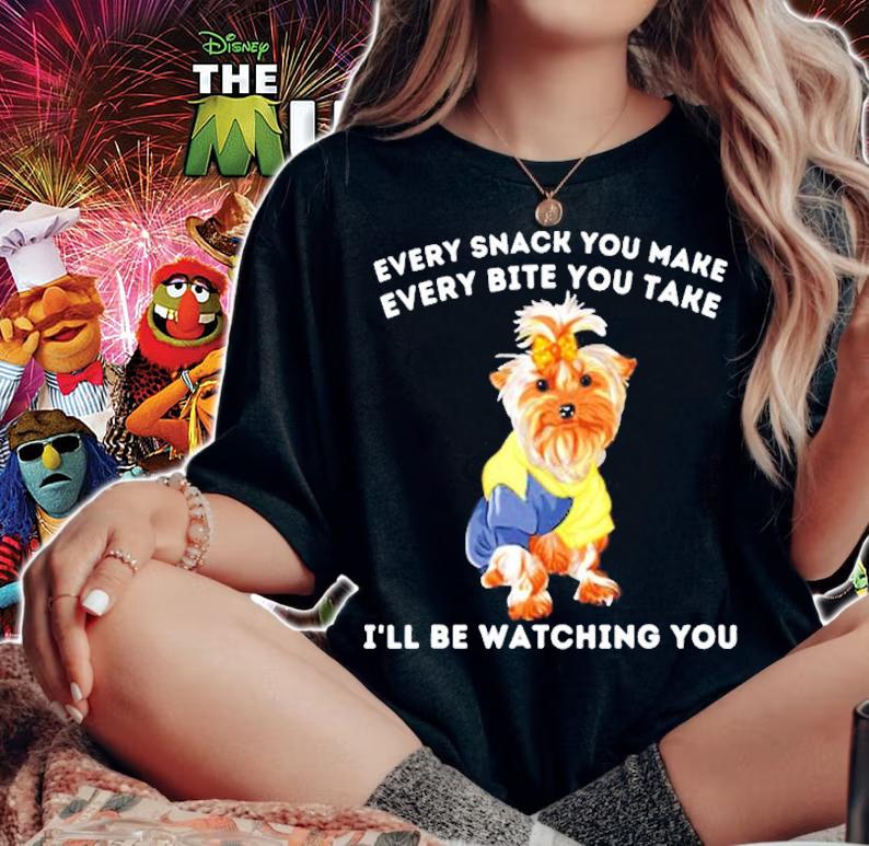 Every Snack You Make Ill Be Watching You Yorkshire Terrier T-Shirt woman shirt