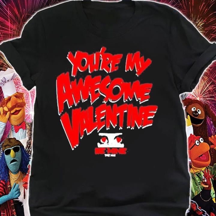 Youre My Awesome Valentines Day T-Shirt shirt