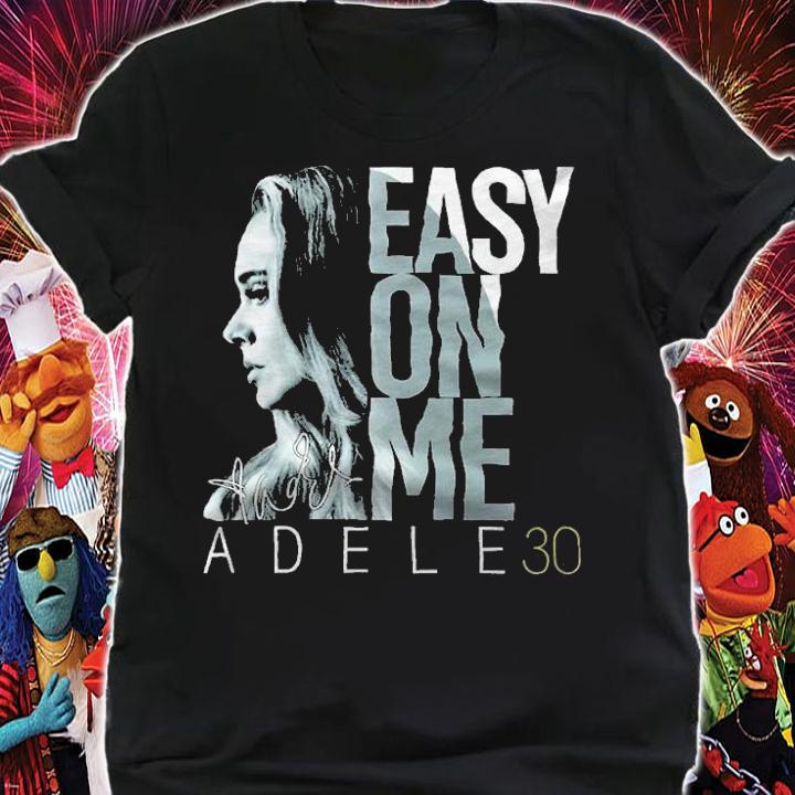 Easy On Me Adele 30 Shirt