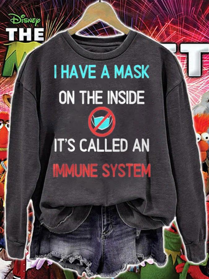 I Have A Mask On The Inside Its Called An Immune System Shirt