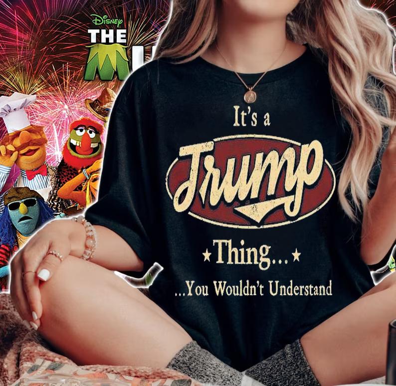 It's A Trump Thing You Wouldn't Understand Vintage T-Shirt woman shirt