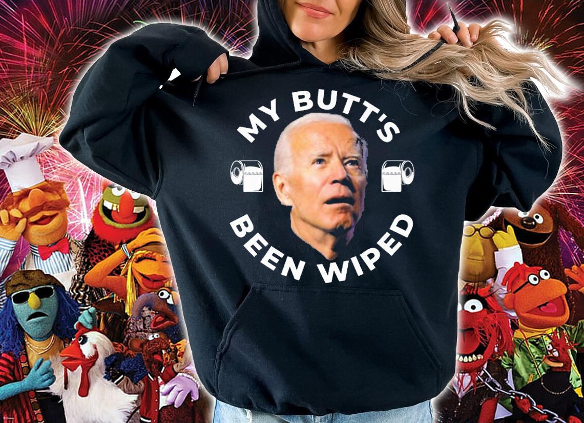 Joe Biden My Butt's Been Wiped T-Shirt