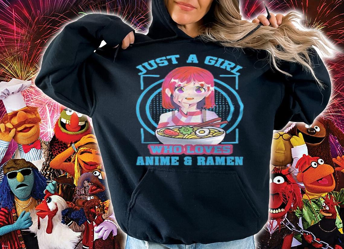 Just a girl who loves anime and ramen T-shirt hoodie