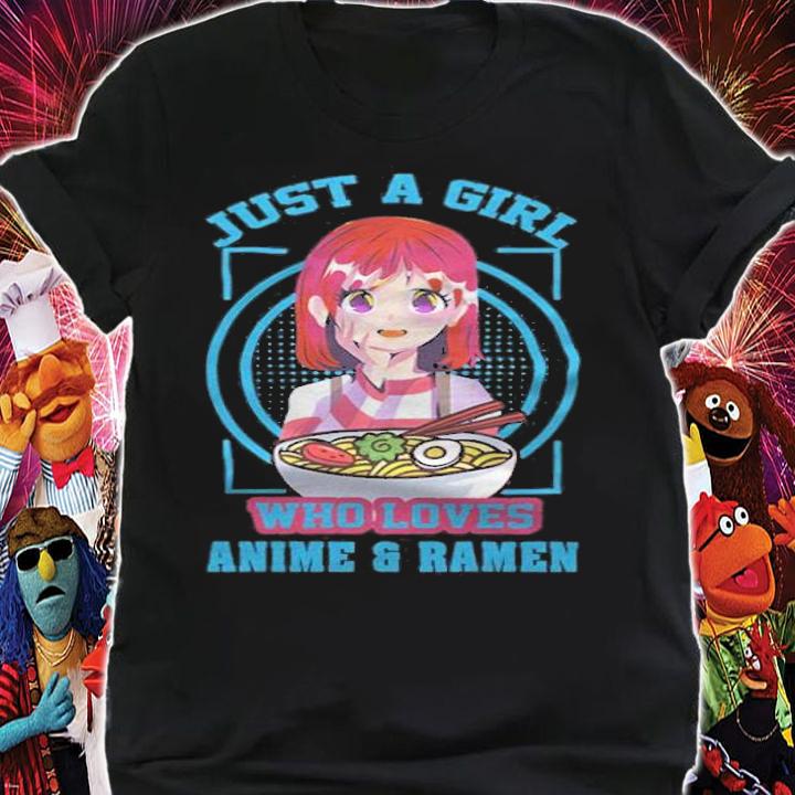 Just a girl who loves anime and ramen T-shirt shirt