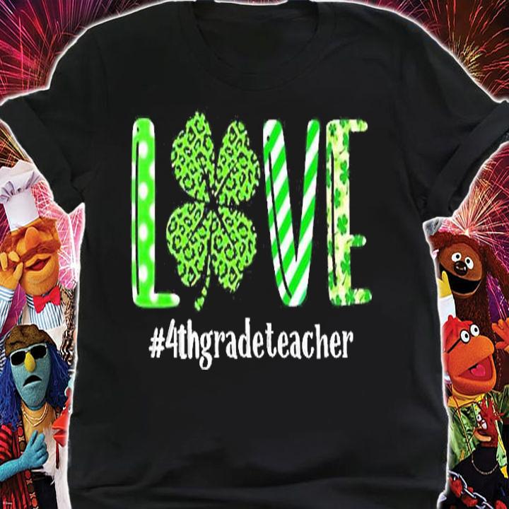 Love 4th Grade Teacher St Patrick's Day T-Shirt