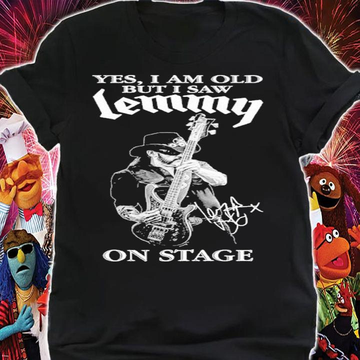 Official Yes I Am Old But I Saw Lemmy On Stage Signatures Shirt shirt