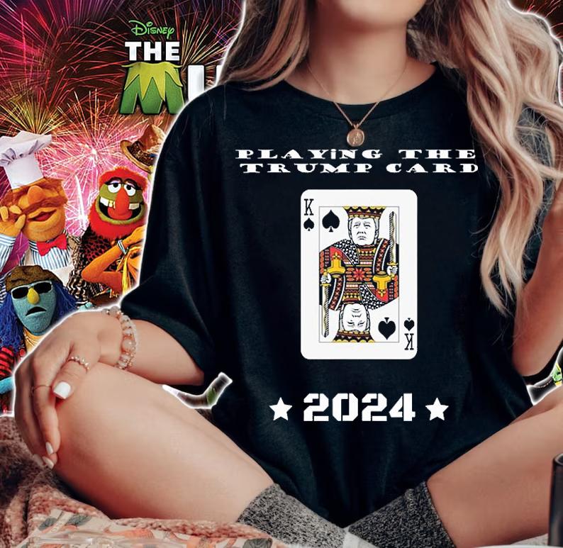 Playing The Trump Card 2024 Trump Fan Gift T-Shirt woman shirt