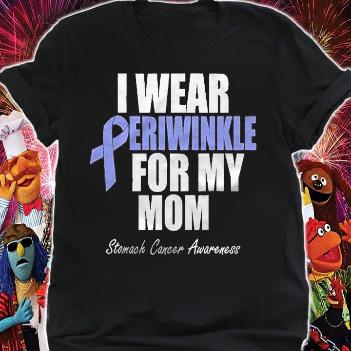 Stomach Cancer Awareness I Wear Periwinkle For My Mom Shirt